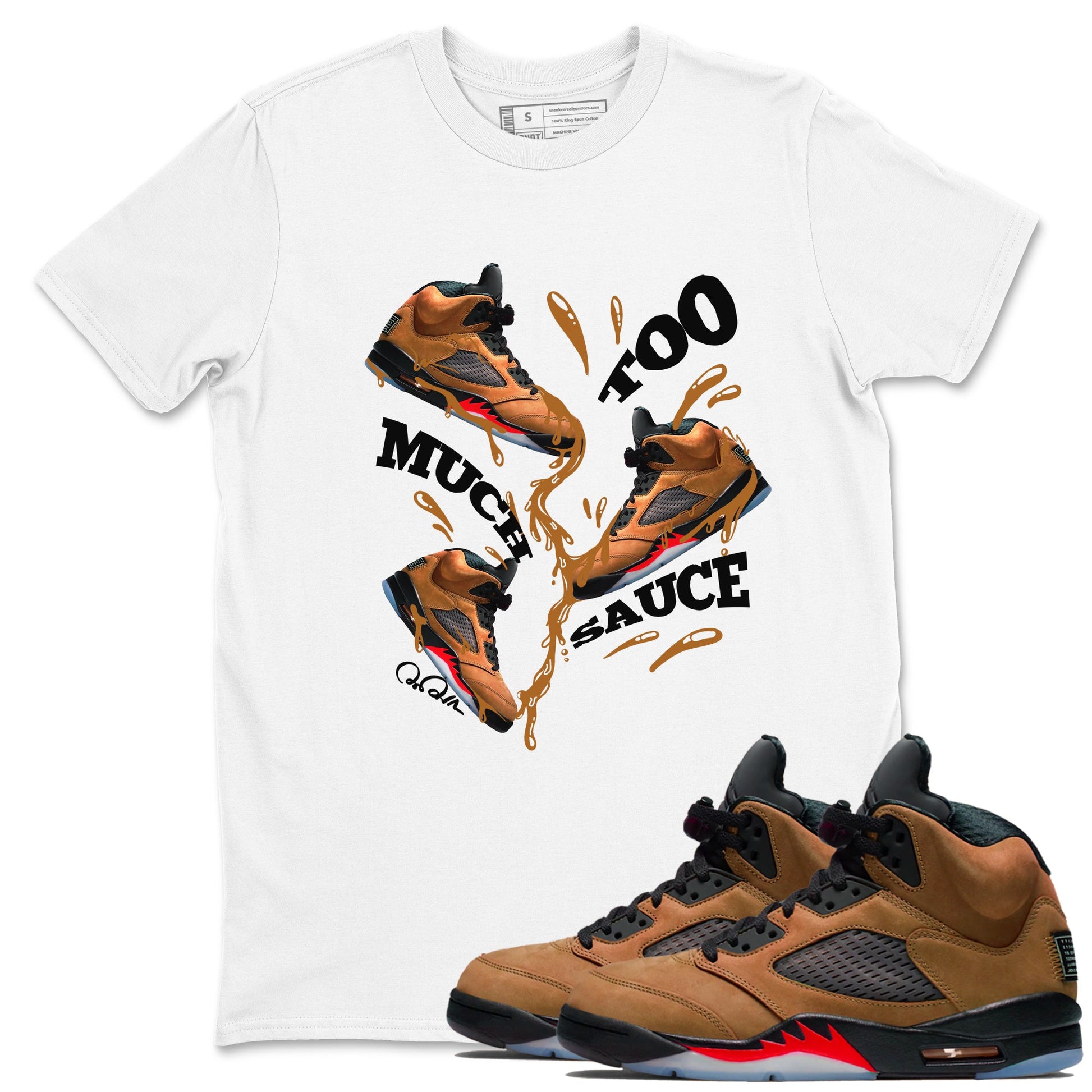 5s Archaeo Brown shirts to match jordans Too Much Sauce sneaker match tees Air Jordan 5 Archaeo Brown match shoes to clothes SNRT Sneaker Tees unisex cotton White 1 shirts