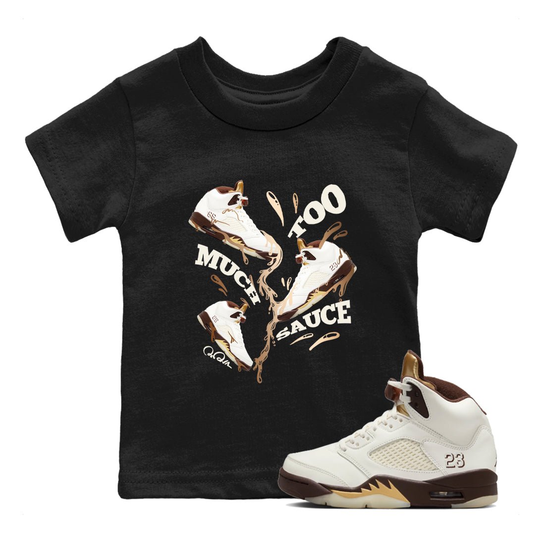 5s Golden Ticket shirts to match jordans Too Much Sauce best t shirts to wear with jordans Air Jordan 5 Golden Ticket match shoes to clothes SNRT Sneaker Tees Youth Baby Black 1 tee