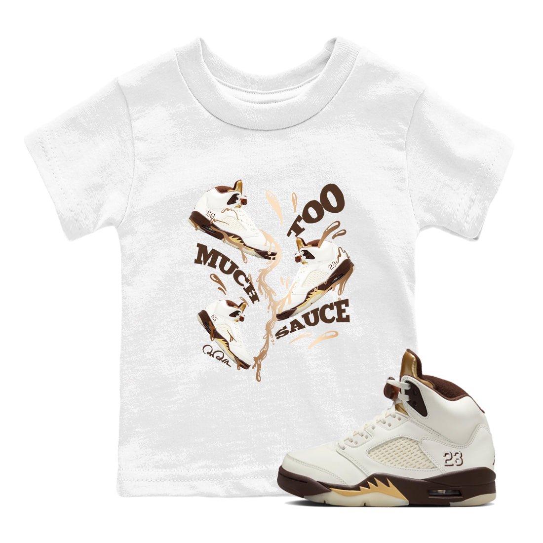 5s Golden Ticket shirts to match jordans Too Much Sauce best t shirts to wear with jordans Air Jordan 5 Golden Ticket match shoes to clothes SNRT Sneaker Tees Youth Baby White 1 tee