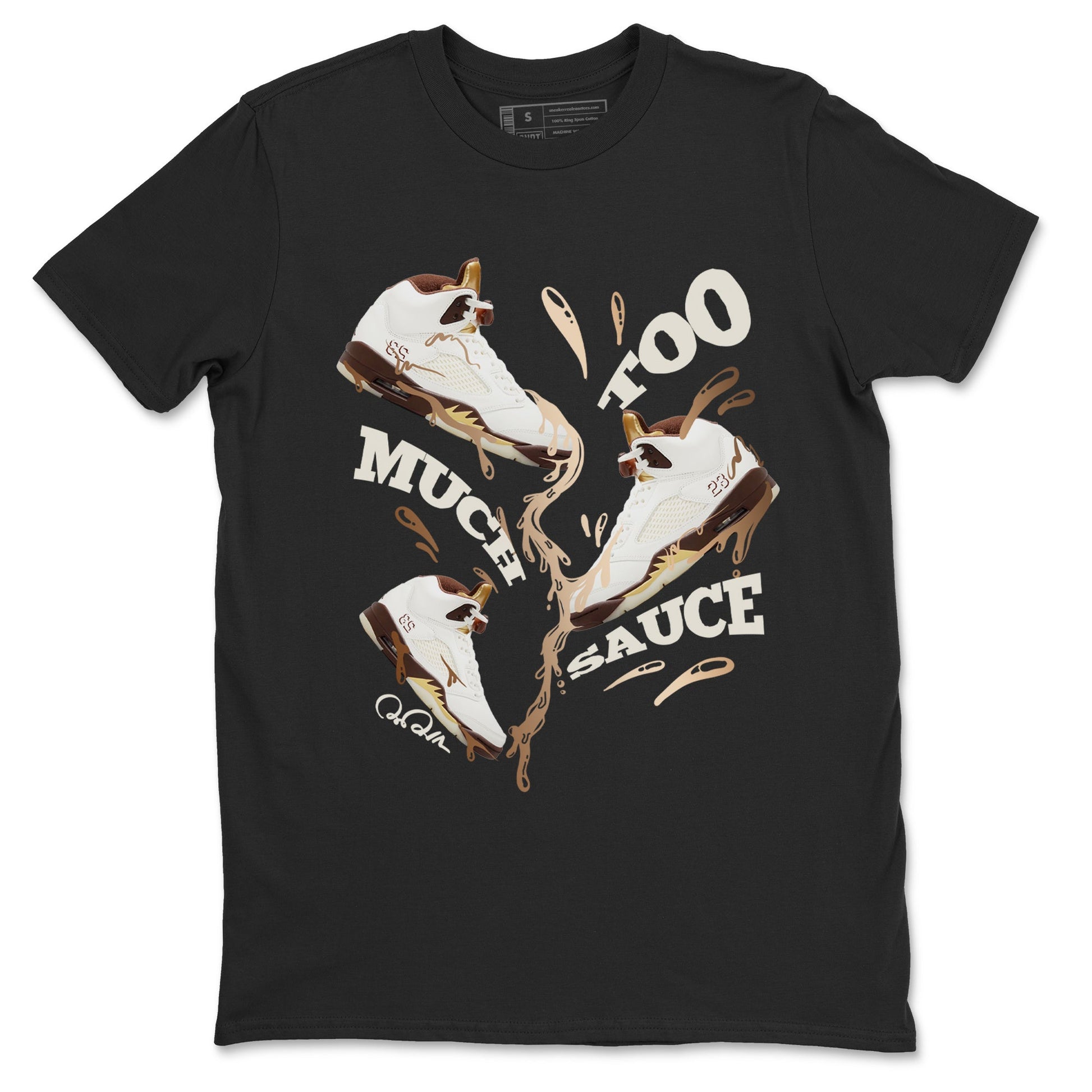 5s Golden Ticket shirts to match jordans Too Much Sauce best t shirts to wear with jordans Air Jordan 5 Golden Ticket match shoes to clothes SNRT Sneaker Tees unisex cotton Black 2 shirts