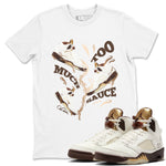 5s Golden Ticket shirts to match jordans Too Much Sauce best t shirts to wear with jordans Air Jordan 5 Golden Ticket match shoes to clothes SNRT Sneaker Tees unisex cotton White 1 shirts