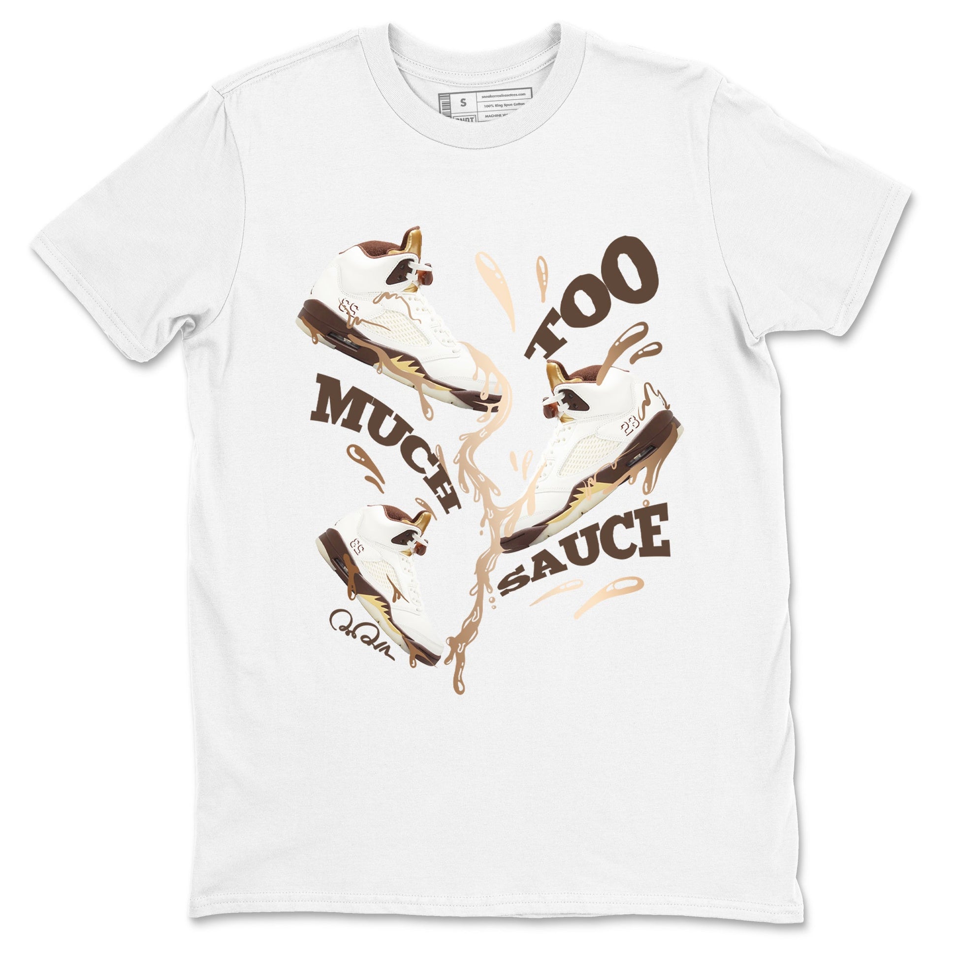 5s Golden Ticket shirts to match jordans Too Much Sauce best t shirts to wear with jordans Air Jordan 5 Golden Ticket match shoes to clothes SNRT Sneaker Tees unisex cotton White 2 shirts