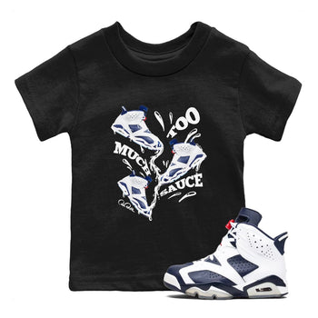 6s White And Midnight Navy shirts to match jordans Too Much Sauce sneaker match tees Air Jordan 6 White And Midnight Navy SNRT Sneaker Tees streetwear brand Baby and Youth Black 1 cotton tee