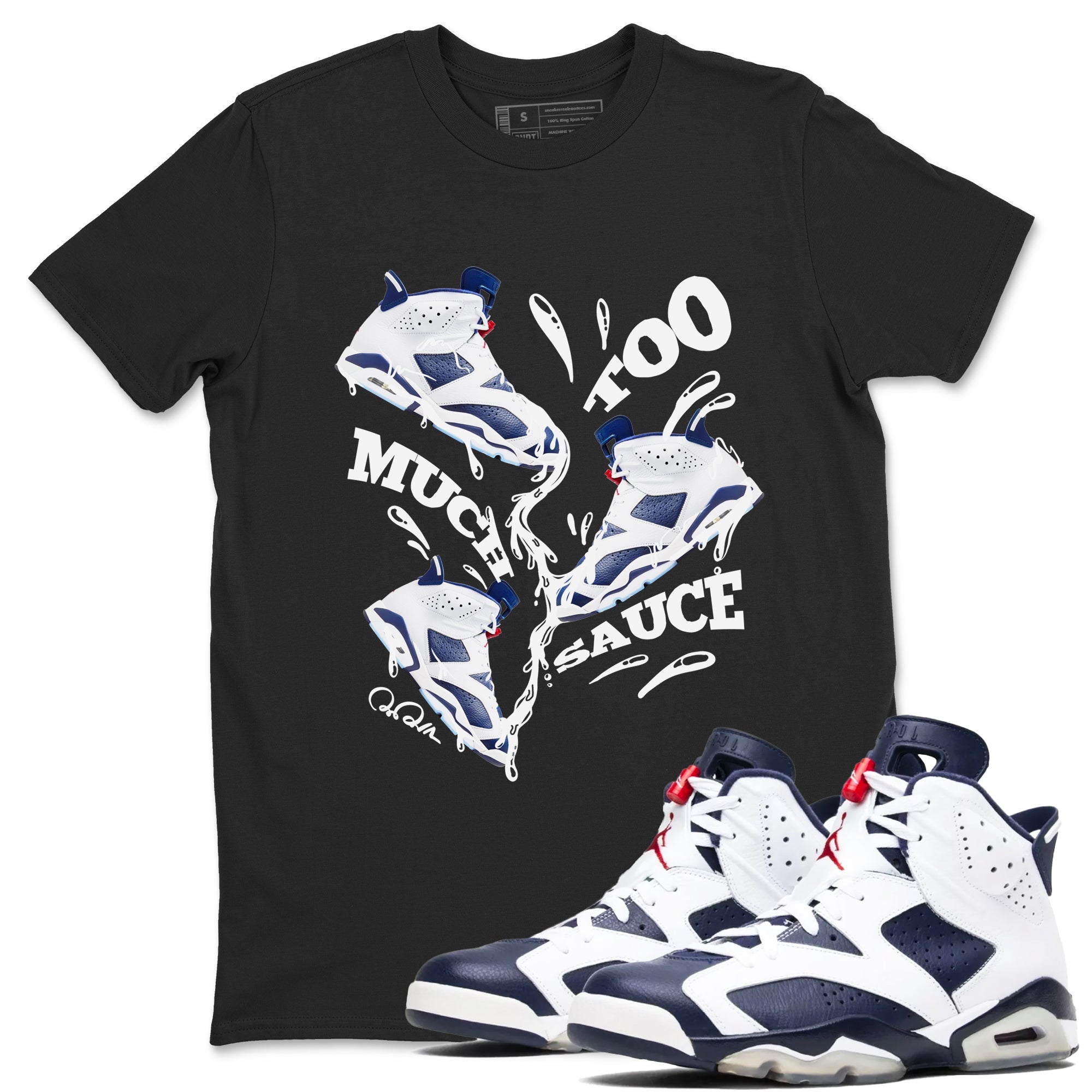 6s White And Midnight Navy shirts to match jordans Too Much Sauce sneaker match tees Air Jordan 6 White And Midnight Navy SNRT Sneaker Tees streetwear brand Black 1 unisex cotton tee