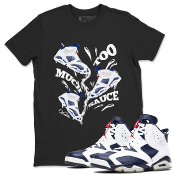 6s White And Midnight Navy shirts to match jordans Too Much Sauce sneaker match tees Air Jordan 6 White And Midnight Navy SNRT Sneaker Tees streetwear brand Black 1 unisex cotton tee