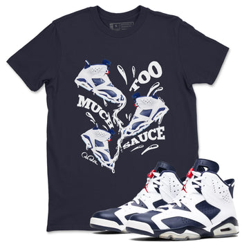 6s White And Midnight Navy shirts to match jordans Too Much Sauce sneaker match tees Air Jordan 6 White And Midnight Navy SNRT Sneaker Tees streetwear brand Navy 1 unisex cotton tee