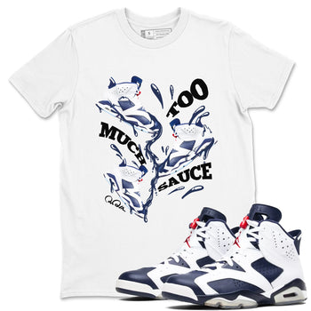 6s White And Midnight Navy shirts to match jordans Too Much Sauce sneaker match tees Air Jordan 6 White And Midnight Navy SNRT Sneaker Tees streetwear brand White 1 unisex cotton tee