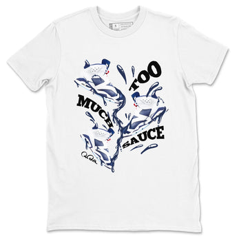 6s White And Midnight Navy shirts to match jordans Too Much Sauce sneaker match tees Air Jordan 6 White And Midnight Navy SNRT Sneaker Tees streetwear brand White 2 unisex cotton tee