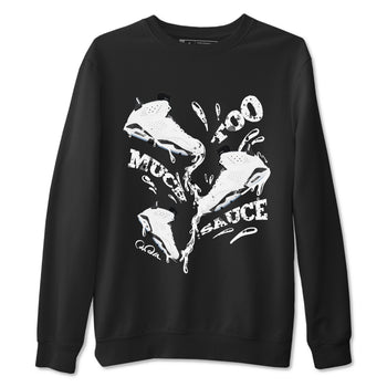 AJ6 White Black shirts to match jordans Too Much Sauce sneaker match tees Air Jordan 6 White Black SNRT Sneaker Tees streetwear brand Black 2 unisex cotton tee