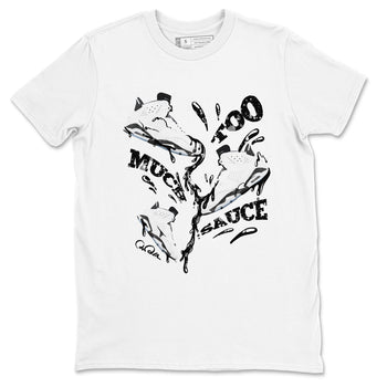 AJ6 White Black shirts to match jordans Too Much Sauce sneaker match tees Air Jordan 6 White Black SNRT Sneaker Tees streetwear brand White 2 unisex cotton tee