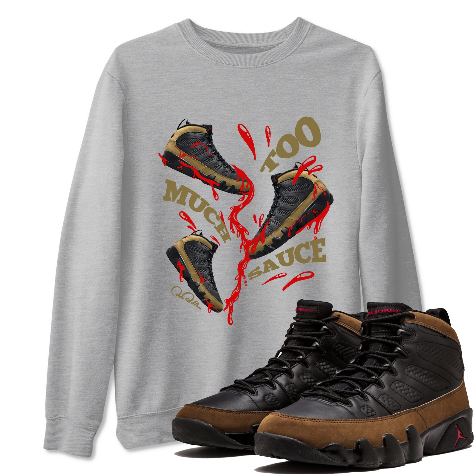 9s Olive shirts to match jordans Too Much Sauce sneaker match tees Air Jordan 9 Olive match shoes to clothes SNRT Sneaker Tees unisex cotton Heather Grey 1 shirts