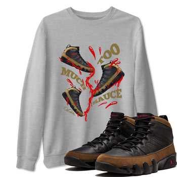 9s Olive shirts to match jordans Too Much Sauce sneaker match tees Air Jordan 9 Olive match shoes to clothes SNRT Sneaker Tees unisex cotton Heather Grey 1 shirts