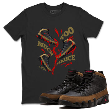 9s Olive shirts to match jordans Too Much Sauce sneaker match tees Air Jordan 9 Olive match shoes to clothes SNRT Sneaker Tees unisex cotton Black 1 shirts
