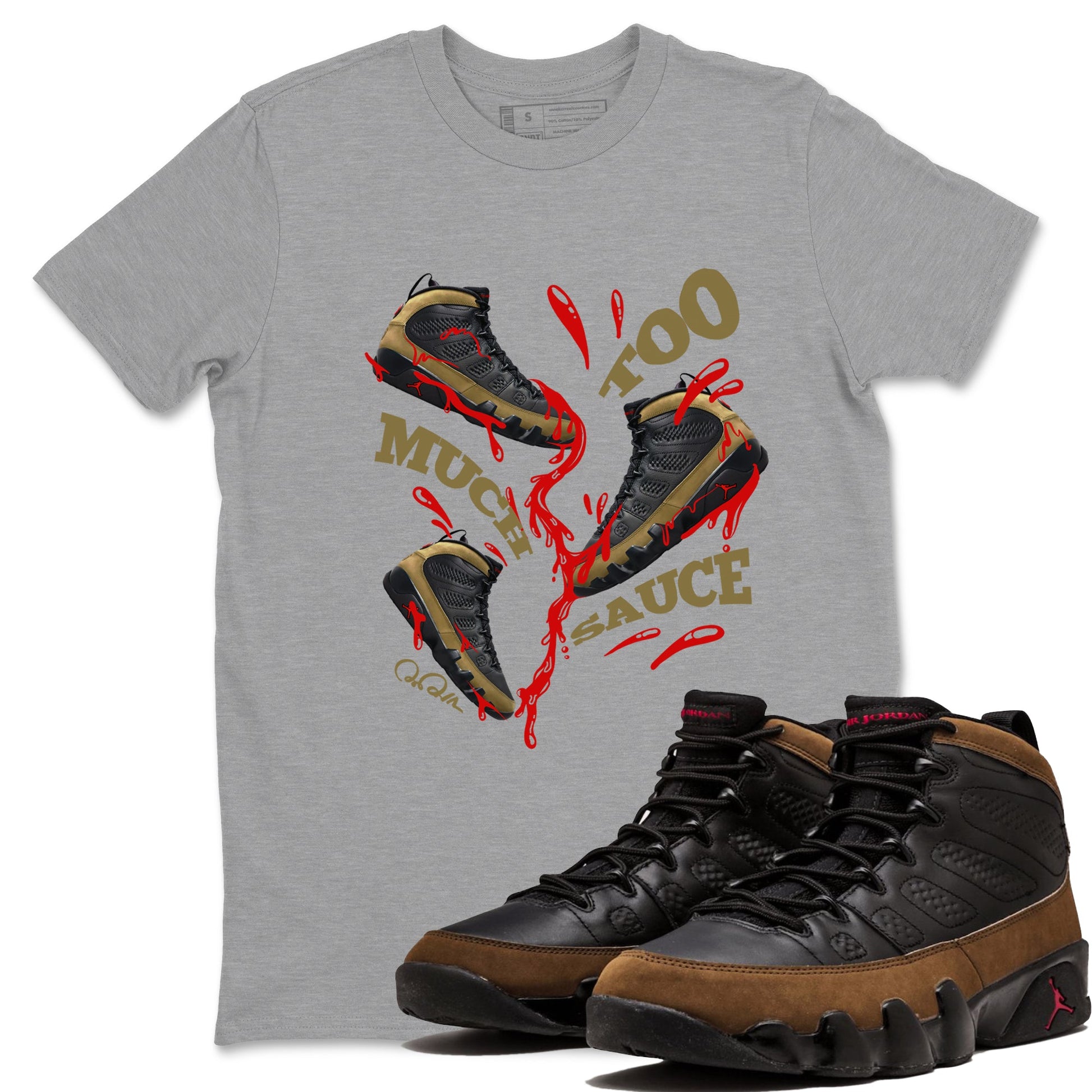 9s Olive shirts to match jordans Too Much Sauce sneaker match tees Air Jordan 9 Olive match shoes to clothes SNRT Sneaker Tees unisex cotton Heather Grey 1 shirts