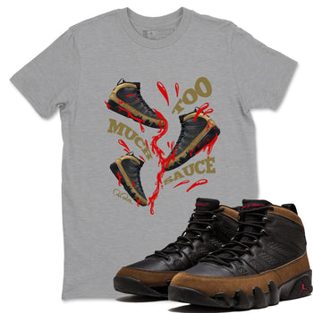 9s Olive shirts to match jordans Too Much Sauce sneaker match tees Air Jordan 9 Olive match shoes to clothes SNRT Sneaker Tees unisex cotton Heather Grey 1 shirts