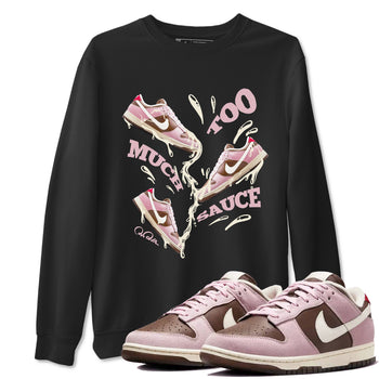 Dunk Cacao Wow And Pink Foam shirts to match jordans Too Much Sauce sneaker match tees Dunk Cacao Wow And Pink Foam SNRT Sneaker Tees streetwear brand Black 1 unisex cotton tee