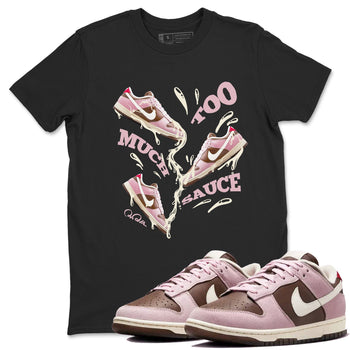Dunk Cacao Wow And Pink Foam shirts to match jordans Too Much Sauce sneaker match tees Dunk Cacao Wow And Pink Foam SNRT Sneaker Tees streetwear brand Black 1 unisex cotton tee