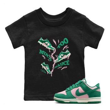 Dunk Low Medium Soft Pink Malachite shirt to match jordans Too Much Sauce sneaker tees Dunk Medium Soft Pink Malachite SNRT sneaker release tees baby toddler Black 1 cotton Shirt