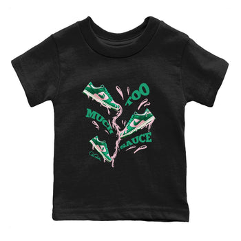 Dunk Low Medium Soft Pink Malachite shirt to match jordans Too Much Sauce sneaker tees Dunk Medium Soft Pink Malachite SNRT sneaker release tees baby toddler Black 2 cotton Shirt