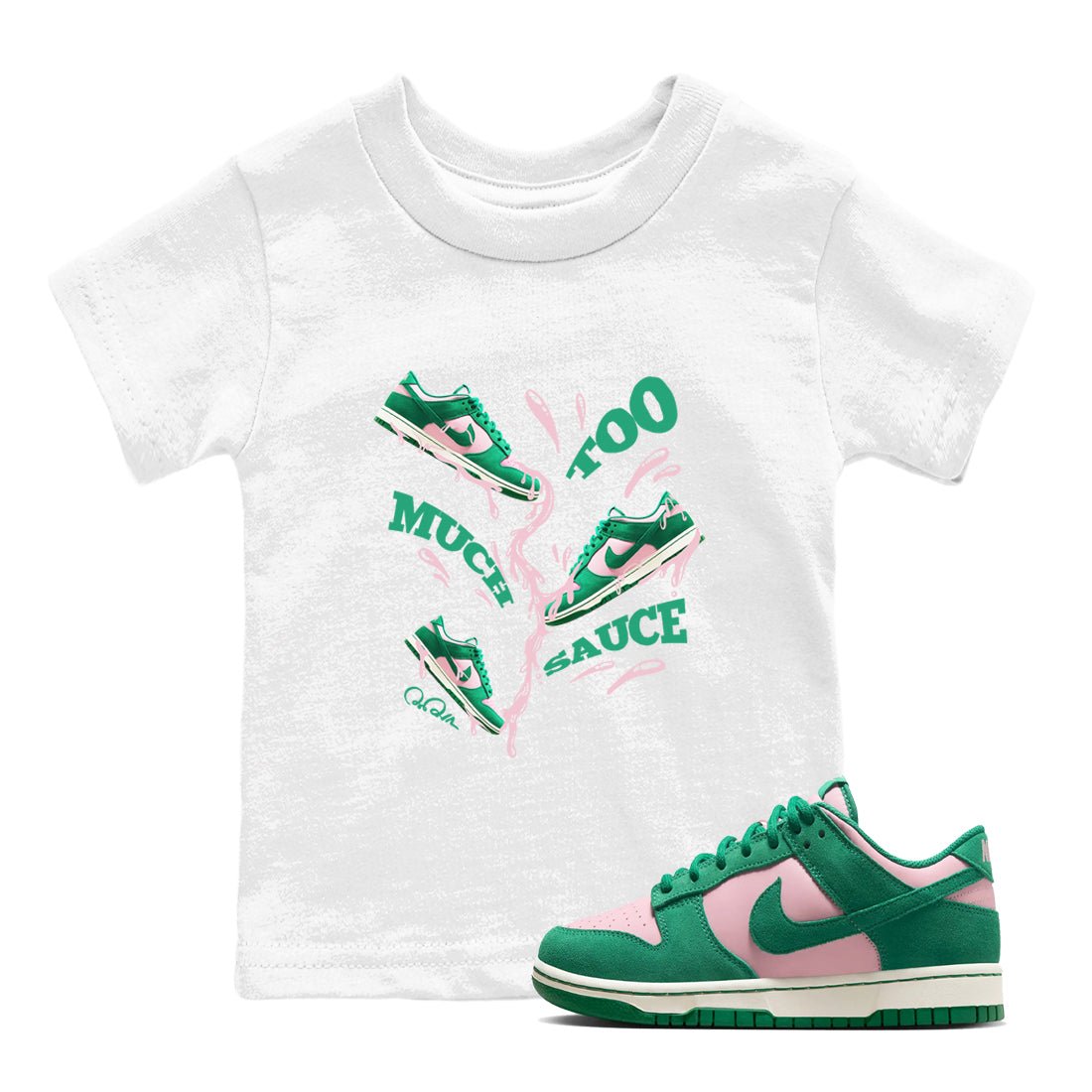 Dunk Low Medium Soft Pink Malachite shirt to match jordans Too Much Sauce sneaker tees Dunk Medium Soft Pink Malachite SNRT sneaker release tees baby toddler White 1 cotton Shirt