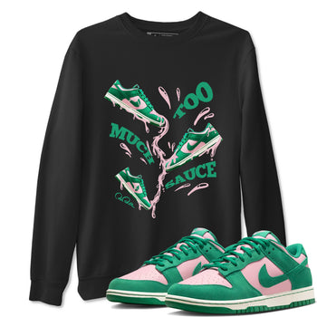 Dunk Low Medium Soft Pink Malachite shirt to match jordans Too Much Sauce sneaker tees Dunk Medium Soft Pink Malachite SNRT Sneaker Release Tees unisex cotton Black 1 crew neck shirt