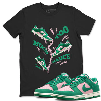 Dunk Low Medium Soft Pink Malachite shirt to match jordans Too Much Sauce sneaker tees Dunk Medium Soft Pink Malachite SNRT Sneaker Release Tees unisex cotton Black 1 crew neck shirt