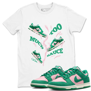 Dunk Low Medium Soft Pink Malachite shirt to match jordans Too Much Sauce sneaker tees Dunk Medium Soft Pink Malachite SNRT Sneaker Release Tees unisex cotton White 1 crew neck shirt