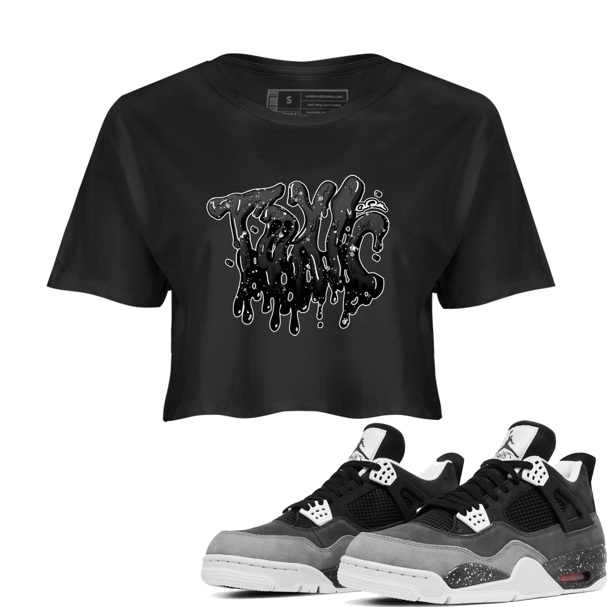 4s Fear shirts to match jordans Toxic sneaker match tees Air Jordan 4 Fear match shoes to clothes SNRT Sneaker Tees unisex cotton Black 1 crop tee