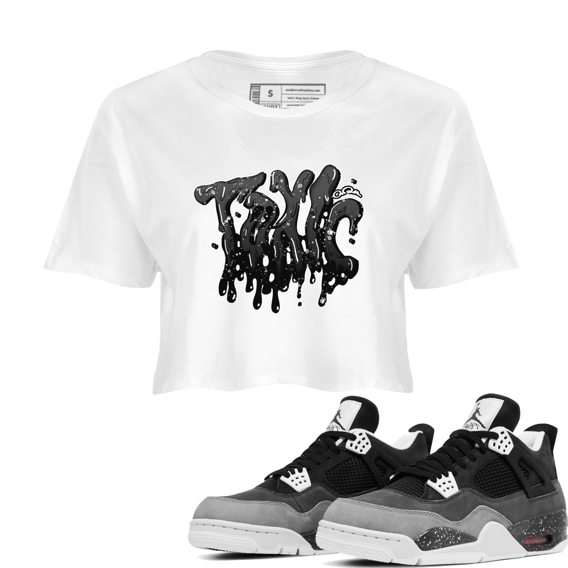 4s Fear shirts to match jordans Toxic sneaker match tees Air Jordan 4 Fear match shoes to clothes SNRT Sneaker Tees unisex cotton White 1 crop tee