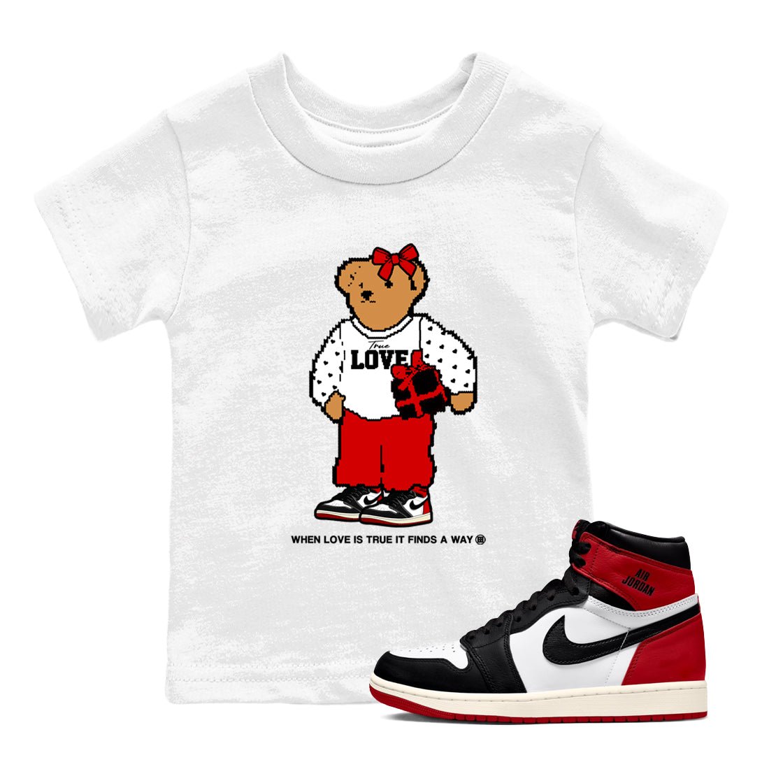 1s Black Toe Reimagined shirts to match jordans  True Love Bear shirts to match jordans Air Jordan 1 Retro High OG Black Toe Reimagined match shoes to clothes SNRT Sneaker Tees Youth Baby White 1 tee