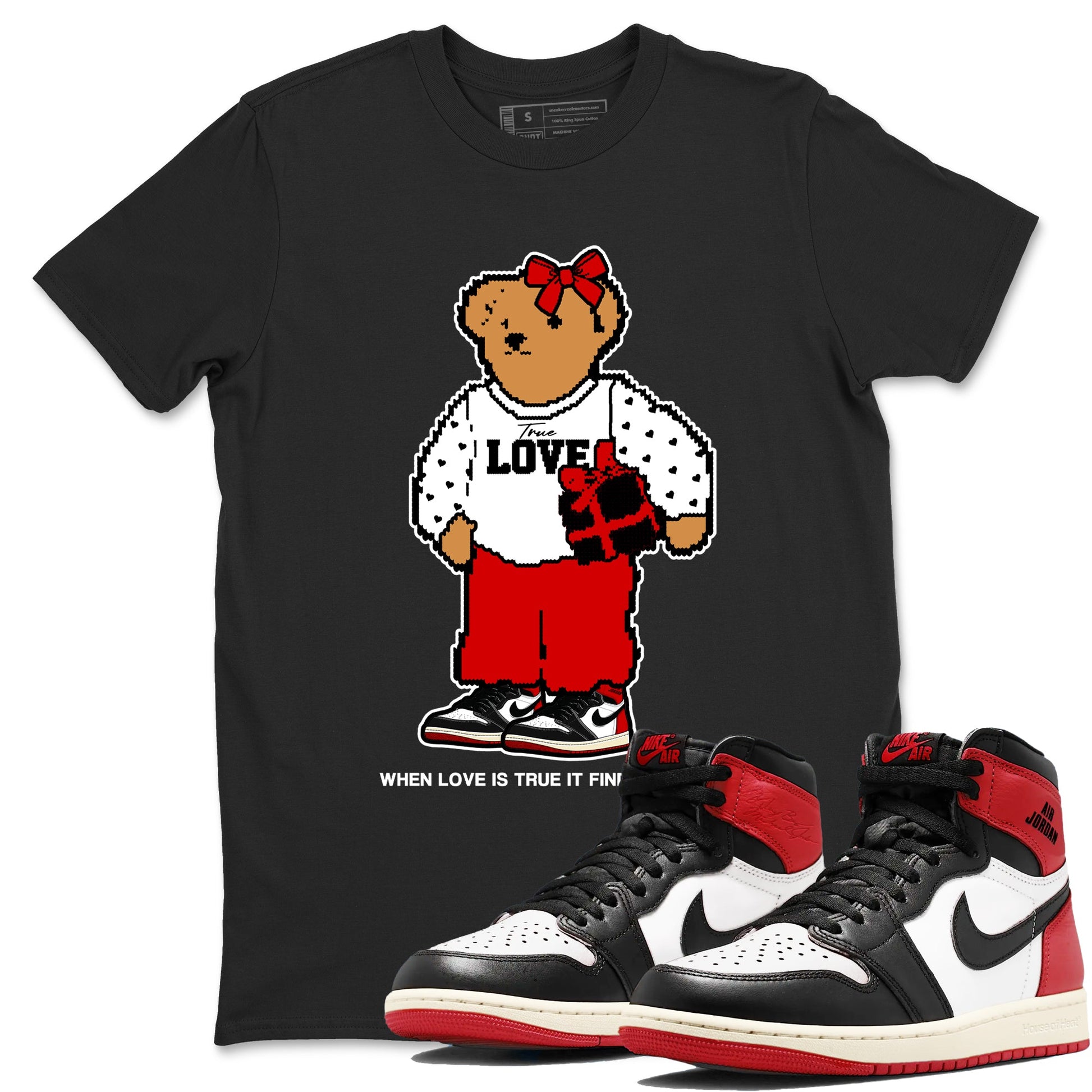 1s Black Toe Reimagined shirts to match jordans  True Love Bear shirts to match jordans Air Jordan 1 Retro High OG Black Toe Reimagined match shoes to clothes SNRT Sneaker Tees unisex cotton Black 1 shirts