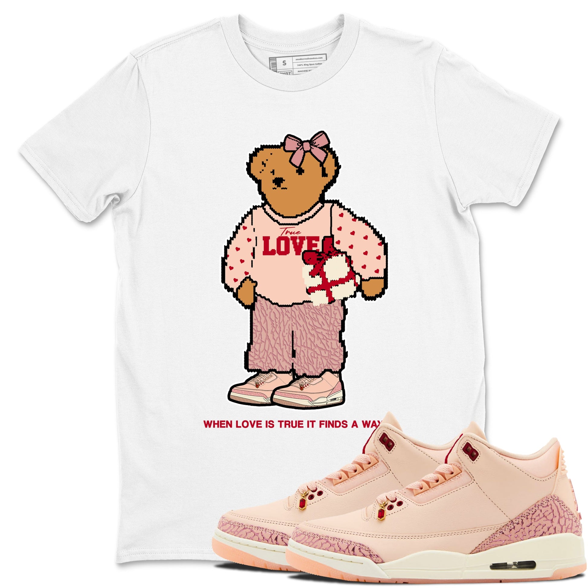 3s Valentines Day tee to match jordans  True Love Bear tee to match jordans Air Jordan 3 "Treat Yourself" Washed Coral special Valentine's Day Gift SNRT Sneaker Tees Graphic Tee White 1 shirts