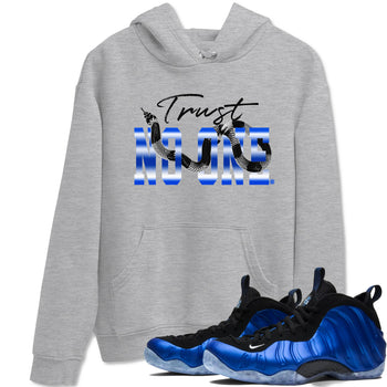 Air Foamposite One Royal shirts to match jordans Trust No One sneaker match tees Air Foamposite One Royal SNRT Sneaker Release Tees unisex cotton Heather Grey 1 crew neck shirts