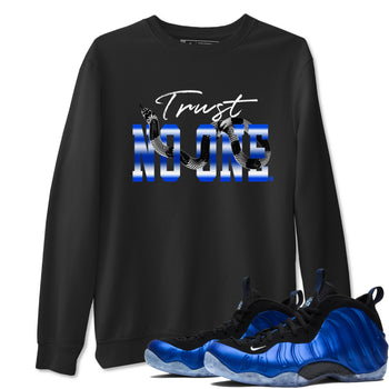 Air Foamposite One Royal shirts to match jordans Trust No One sneaker match tees Air Foamposite One Royal SNRT Sneaker Release Tees unisex cotton Black 1 crew neck shirts