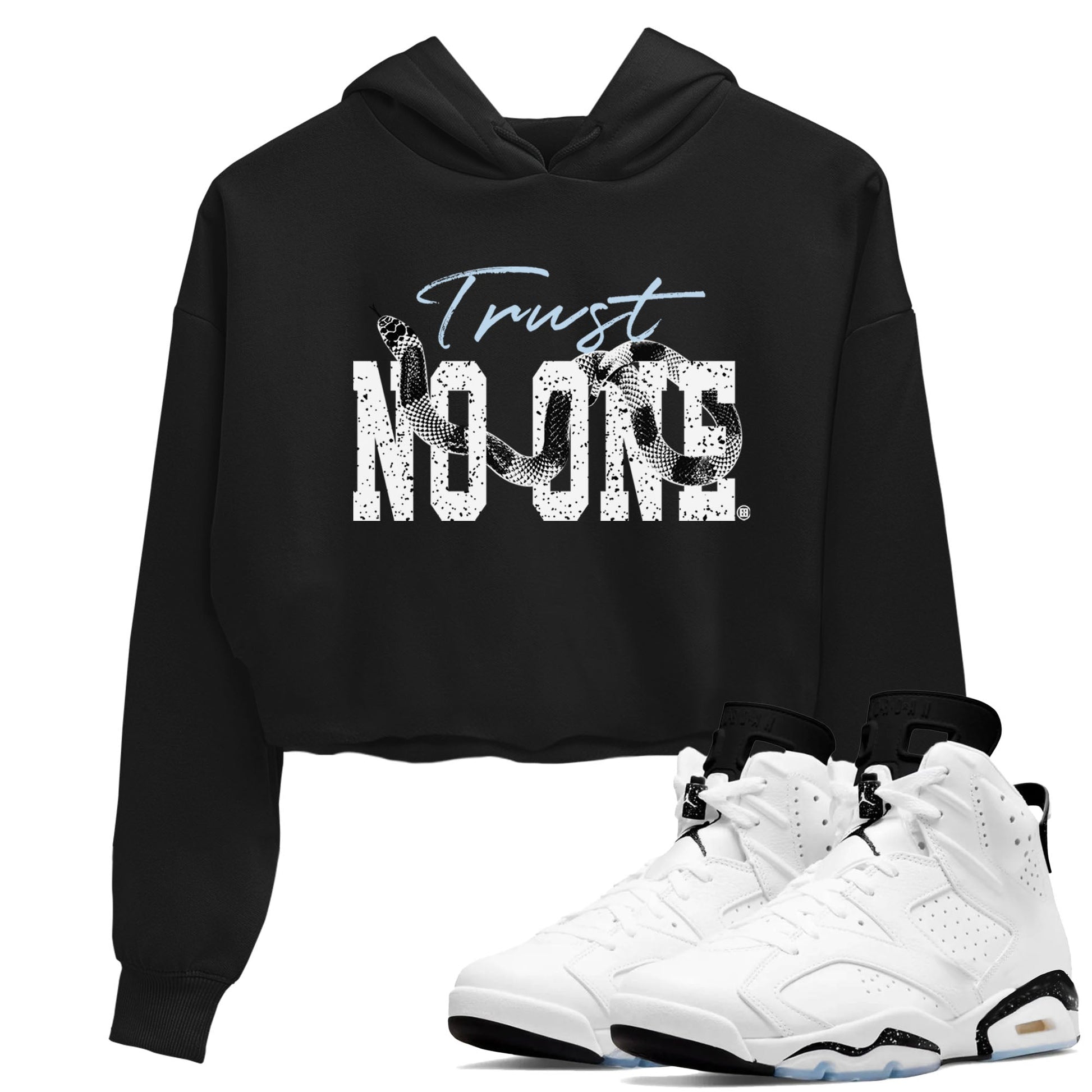 AJ6 White Black shirts to match jordans Trust No One sneaker match tees Air Jordan 6 White Black SNRT Sneaker Tees streetwear brand Black 1 crop tee