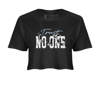AJ6 White Black shirts to match jordans Trust No One sneaker match tees Air Jordan 6 White Black SNRT Sneaker Tees streetwear brand Black 2 crop tee