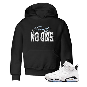 AJ6 White Black shirts to match jordans Trust No One sneaker match tees Air Jordan 6 White Black SNRT Sneaker Tees streetwear brand Baby and Youth Black 1 cotton tee