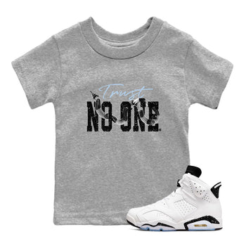 AJ6 White Black shirts to match jordans Trust No One sneaker match tees Air Jordan 6 White Black SNRT Sneaker Tees streetwear brand Baby and Youth Heather Grey 1 cotton tee