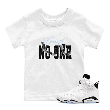 AJ6 White Black shirts to match jordans Trust No One sneaker match tees Air Jordan 6 White Black SNRT Sneaker Tees streetwear brand Baby and Youth White 1 cotton tee