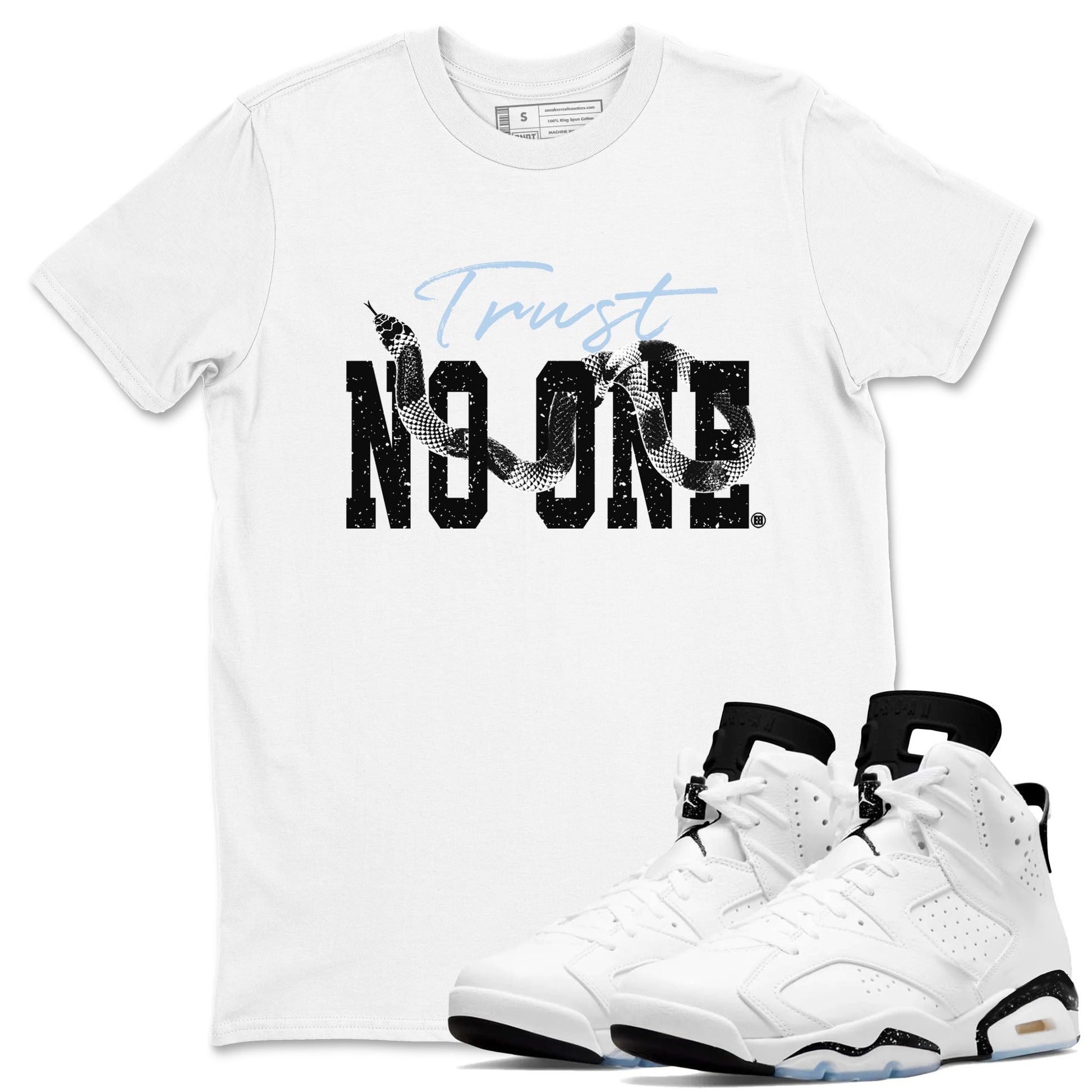 AJ6 White Black shirts to match jordans Trust No One sneaker match tees Air Jordan 6 White Black SNRT Sneaker Tees streetwear brand White 1 unisex cotton tee