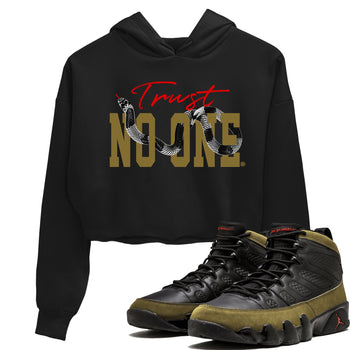 9s Olive shirts to match jordans Trust No One sneaker match tees Air Jordan 9 Olive match shoes to clothes SNRT Sneaker Tees unisex cotton Black 1 crop tee