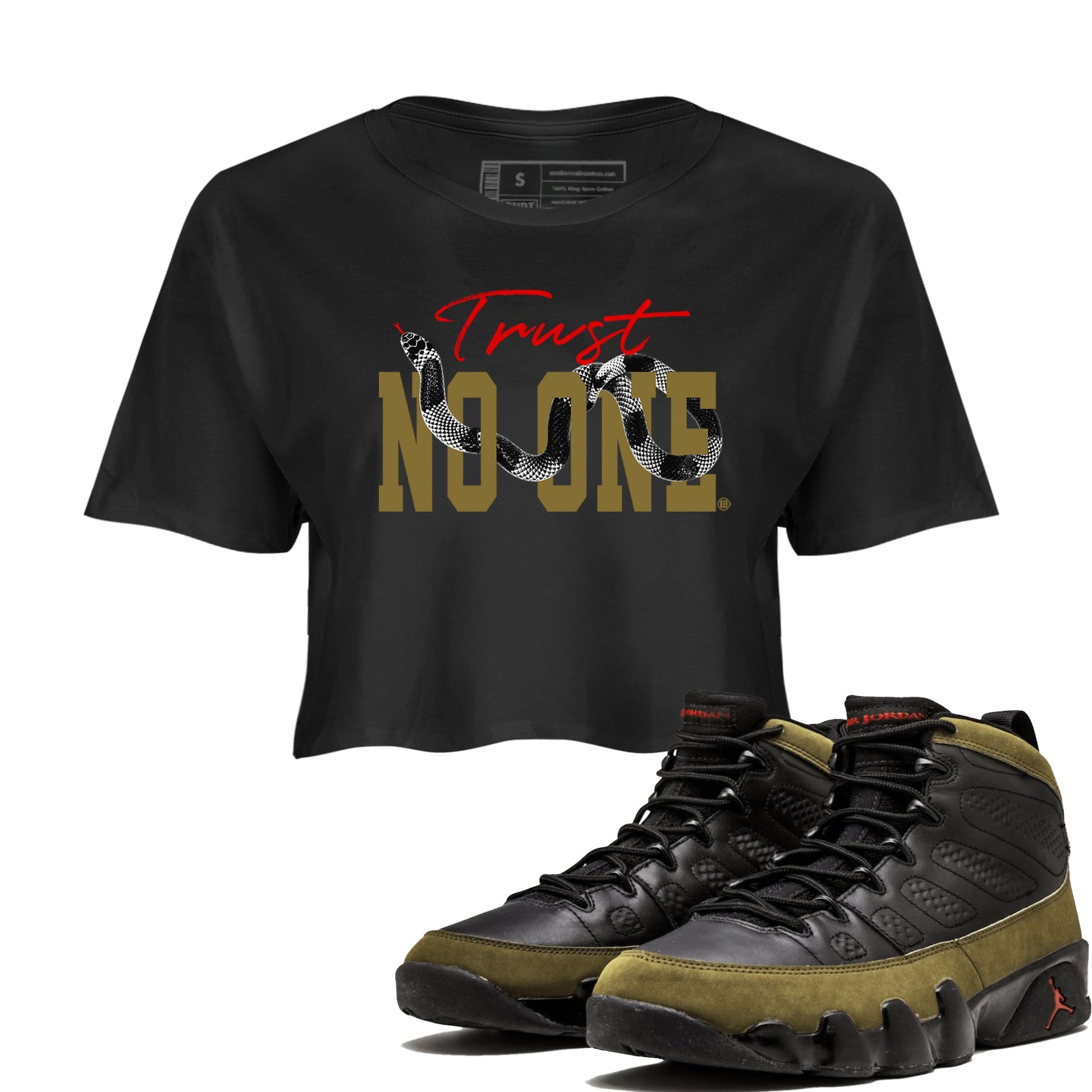 9s Olive shirts to match jordans Trust No One sneaker match tees Air Jordan 9 Olive match shoes to clothes SNRT Sneaker Tees unisex cotton Black 1 crop tee