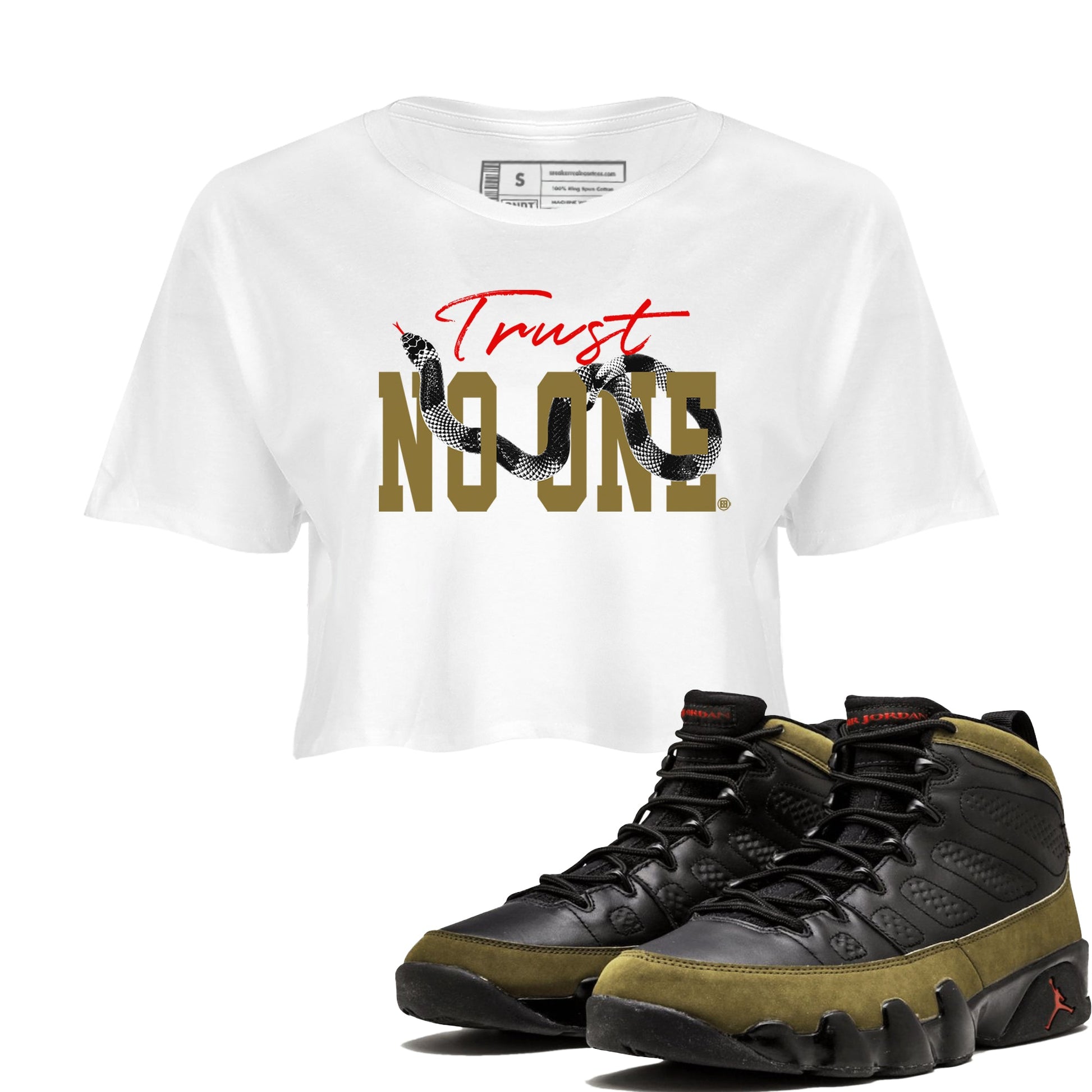 9s Olive shirts to match jordans Trust No One sneaker match tees Air Jordan 9 Olive match shoes to clothes SNRT Sneaker Tees unisex cotton White 1 crop tee