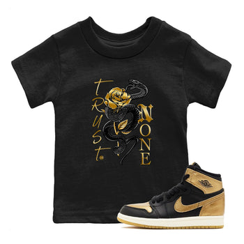 Air Jordan 1 High OG Black Metallic Gold shirts to match jordans Trust None sneaker match tees Jordan 1 Black Metallic Gold SNRT Sneaker Tees streetwear brand Baby and Youth Black 1 cotton tee