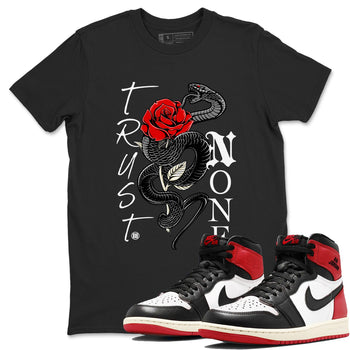 1s Black Toe Reimagined shirts to match jordans Trust None sneaker match tees Air Jordan 1 Black Toe Reimagined SNRT Sneaker Tees streetwear brand Black 1 unisex cotton tee