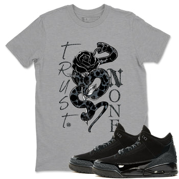 Air Jordan 3 Black Cat shirts to match jordans Trust None sneaker match tees Jordan 3 Retro Black Cat best t shirts to wear with jordans SNRT Sneaker Tees unisex cotton Heather Grey 1 shirts