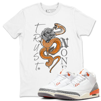 3s Georgia Peach shirt to match jordans Trust None sneaker tees Air Jordan 3 Retro Georgia Peach SNRT Sneaker Release Tees unisex cotton White 1 crew neck shirt