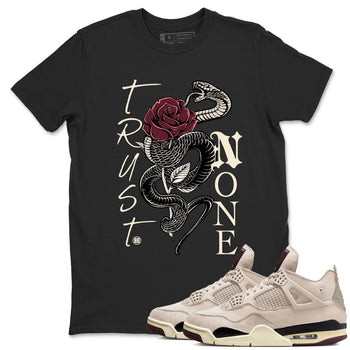 4s A Ma Maniere x Fossil Stone shirts to match jordans Trust None sneaker match tees Air Jordan 4 A Ma Maniere x Fossil Stone match shoes to clothes SNRT Sneaker Tees unisex cotton Black 1 shirts