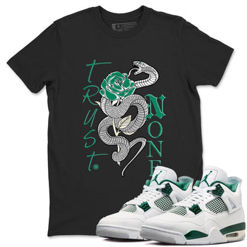 4s Oxidized Green shirts to match jordans Trust None sneaker match tees Air Jordan 4 Oxidized Green SNRT Sneaker Tees streetwear brand Black 1 unisex cotton tee