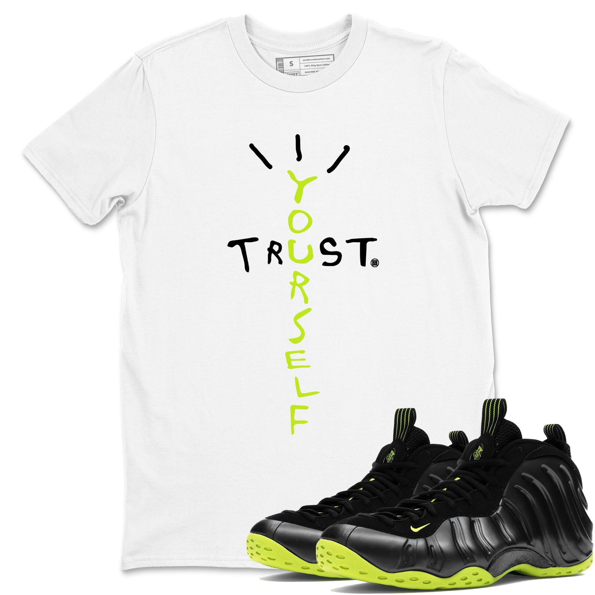 Foams One Black Volt best t shirts to wear with jordans Trust Yourself sneaker match tees Air Foamposite One Black Volt match shoes to clothes SNRT Sneaker Tees unisex cotton White 1 shirts